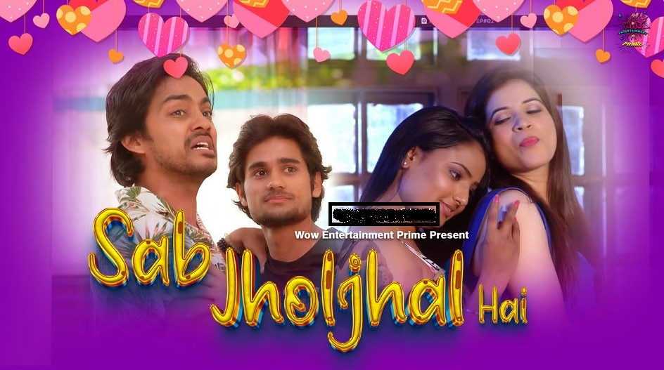 Sab Jholjhal Hai 2024 – S01 – EP02 – WoW Hindi Web Series