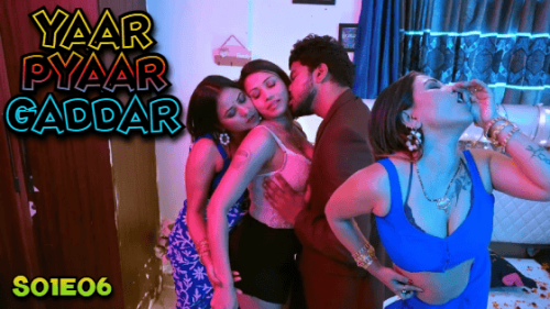 Yaar-Pyaar-Gaddar-2024--S01--EP06--Hindi-Bigshots-Web-Series-Watch.png