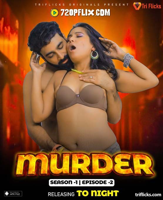 Murder (2024) Uncut S01E03 Hindi TriFlicks Hot Web Series 1080p Watch Online