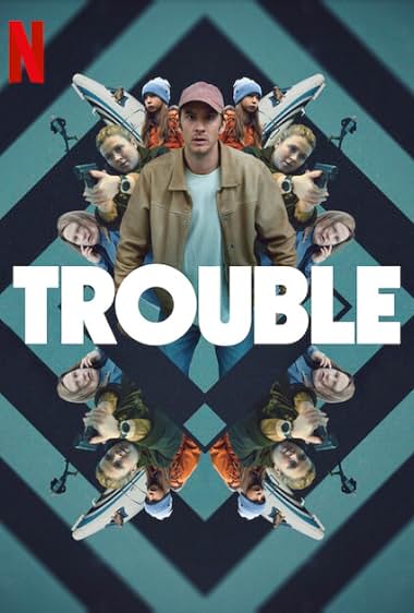 Trouble (2024) Dual Audio [Hindi-English] NetFlix WEB-DL H264 AAC 1080p 720p 480p ESub