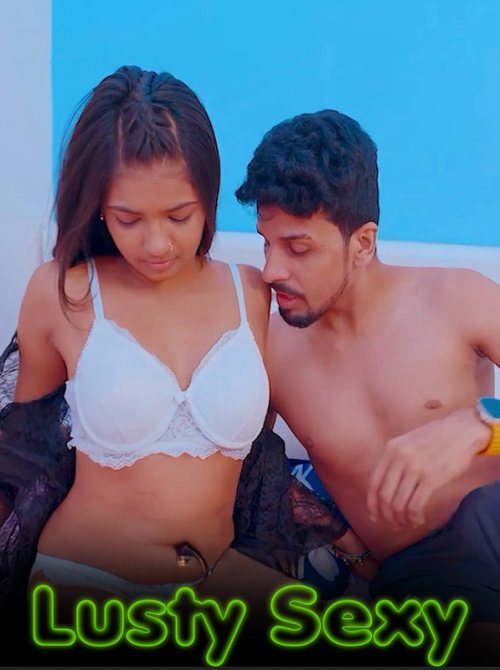 Lusty-Sexy-2024-UNRATED-Hindi-Short-Film-Watch.png