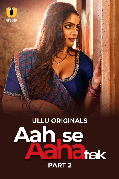 Aah Se Aaha Tak Part 2 (2024) S01 Hindi Ullu WEB-DL H264 AAC 1080p 720p Download