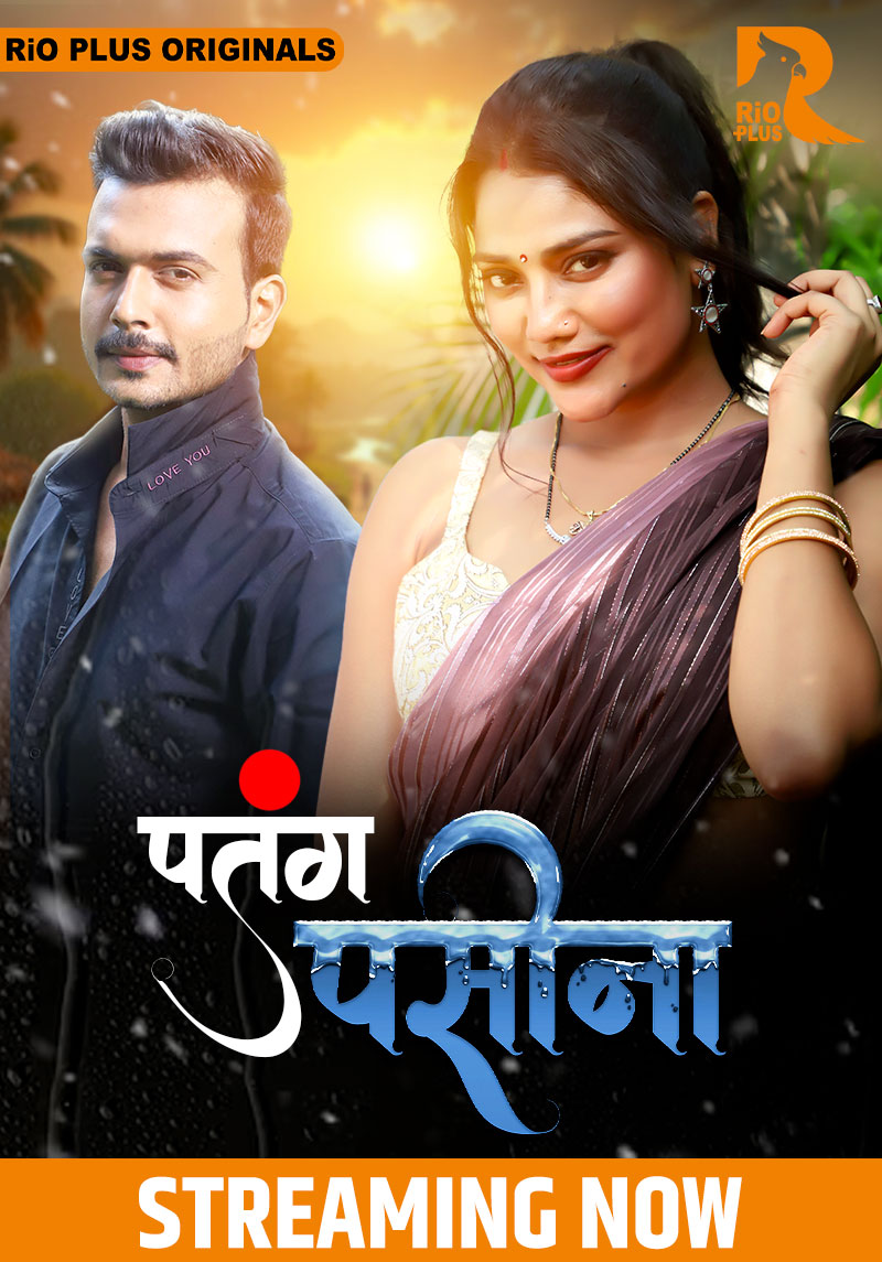 Patang Paseena Part 1 (2024) S01E01T03 Hindi Rioplus Hot Web Series 1080p Watch Online