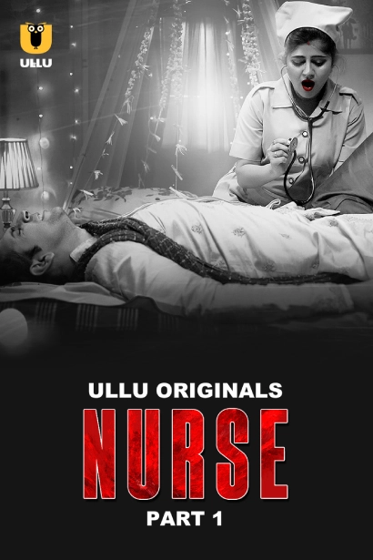 Nurse Part 1 (2024) S01 Hindi Ullu WEB-DL H264 AAC 1080p 720p Download