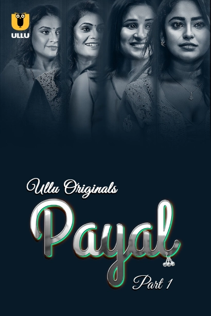 Payal Part 1 (2024) S01 Hindi Ullu WEB-DL H264 AAC 1080p 720p Download