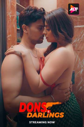 Dons and Darlings (2025) S01E04T06 Altbalaji Hindi Hot Web Series HDRip x264 AAC 1080p 720p Download