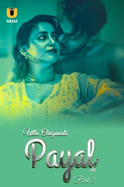 Payal Part-2 (2025) S01 Ullu Hindi Originals Web Series HDRip x264 AAC 1080p 720p Download