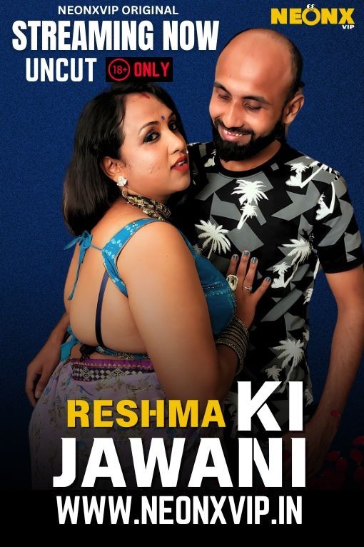 Reshma Ki Jawani (2025) Uncut NeonX Originals Short Film 720p HDRip xa64 AAC 200MB Download