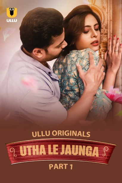 Utha Le Jaunga Part 1 (2025) S01 Hindi Ullu WEB-DL H264 AAC 1080p 720p Download