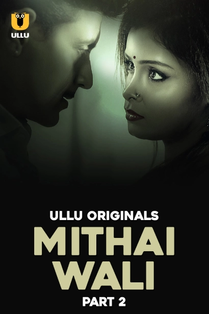 Mithai Wali Part 2 (2025) S01 Hindi Ullu WEB-DL H264 AAC 1080p 720p Download