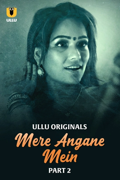 Mere Angane Mein Part 2 (2025) S01 Hindi Ullu WEB-DL H264 AAC 1080p 720p Download