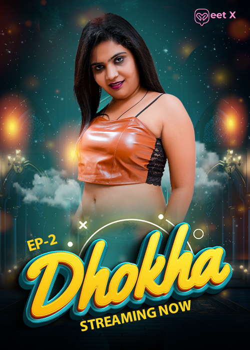 Dhokha (2025) S01E02 MoodX Hindi Web Series 720p HDRip x264 AAC 150MB Download